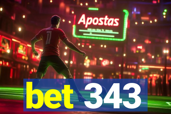 bet 343